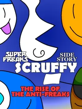 Super Freaks Side Story: Scruffy Minus - The Rise of the Anti-Freaks