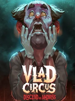 Vlad Circus: Descend Into Madness