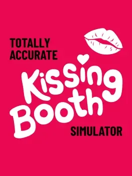 Totally Accurate Kissing Booth Simulator