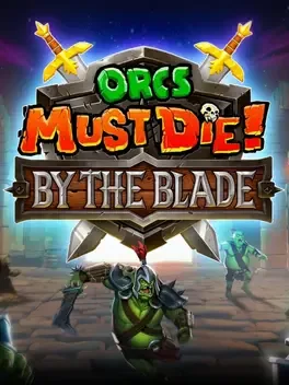 Cover Orcs Must Die! By the Blade