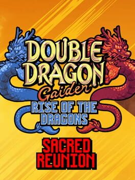 Cover Double Dragon Gaiden: Rise of the Dragons - Sacred Reunion