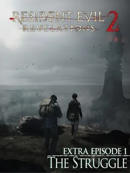 Cover Resident Evil: Revelations 2 - Extra Episode 1: The Struggle