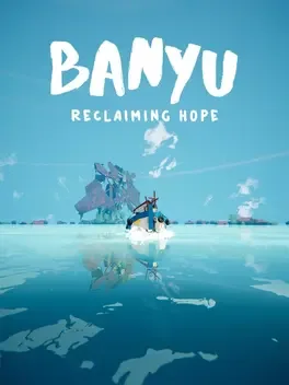 Banyu: Reclaiming Hope